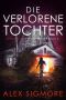 [Emily Slate 06] • Die Verlorene Tochter